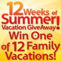 12 Weeks of Summer Vacation Sweepstake​s – 12 Family Vacations to&nbsp;Win