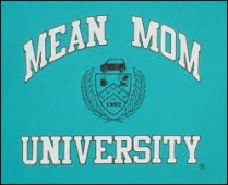 Being a Mean Mom isn’t&nbsp;Easy