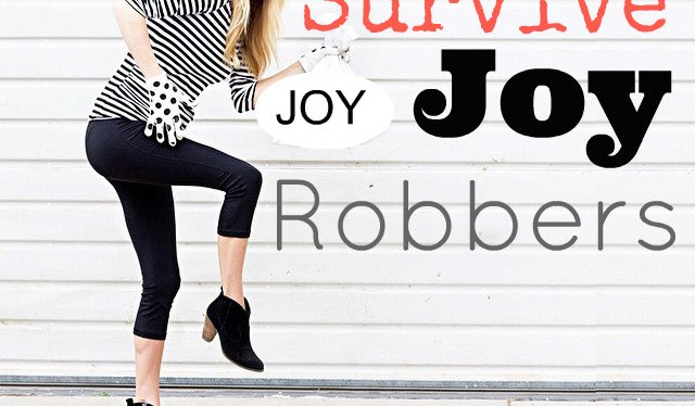 How to Survive Joy&nbsp;Robbers