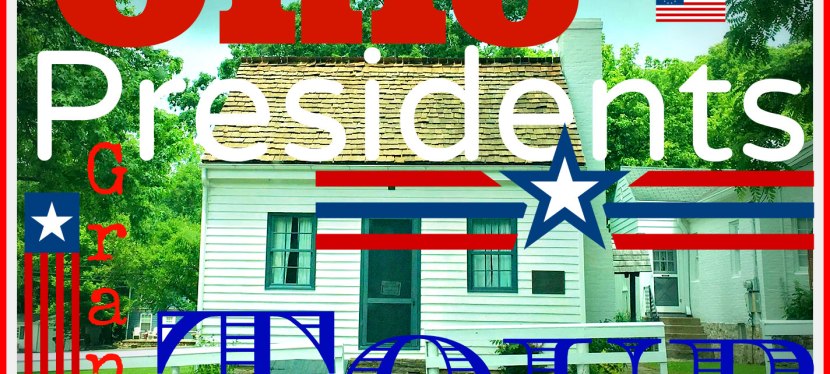 Ohio Presidents Tour: Grant’s Birthplace