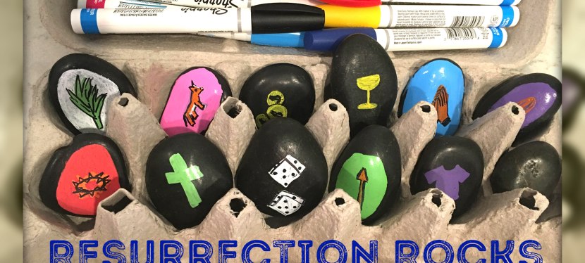 Resurrection Rocks! (Modern take on Resurrection Eggs)