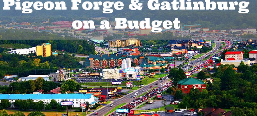 Pigeon Forge & Gatlinburg on a&nbsp;Budget