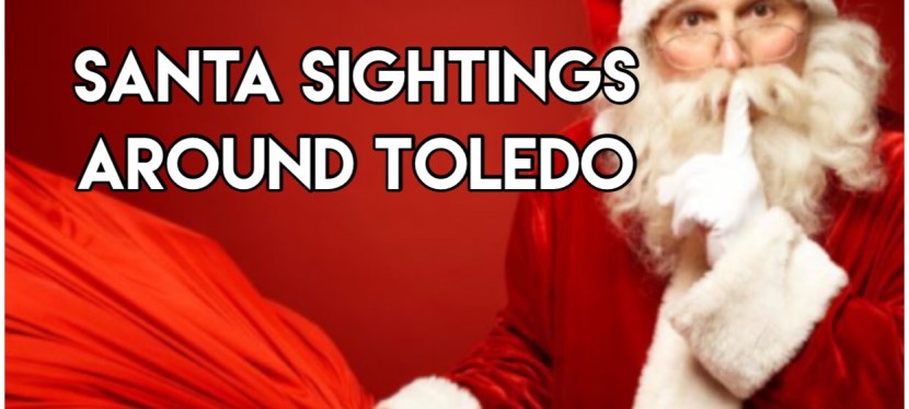 Santa Sightings around&nbsp;Toledo