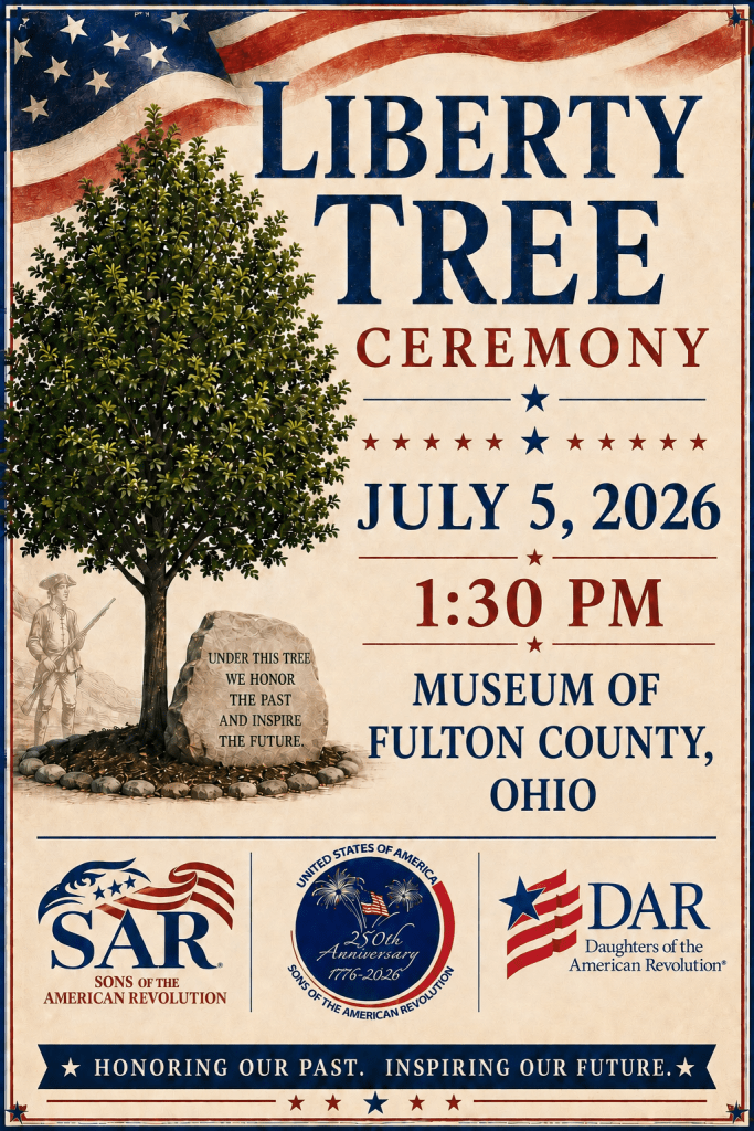 Poster for the Liberty Tree Ceremony featuring a tree in the center, event details including date, time, and location at the Museum of Fulton County, Ohio, along with logos for SAR and DAR.
